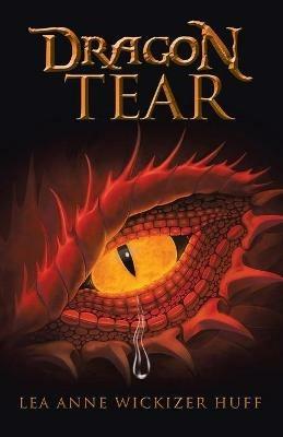 Dragon Tear - Lea Anne Wickizer Huff - cover