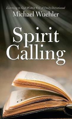 Spirit Calling: Listening to God Within You - Michael Wuehler - cover