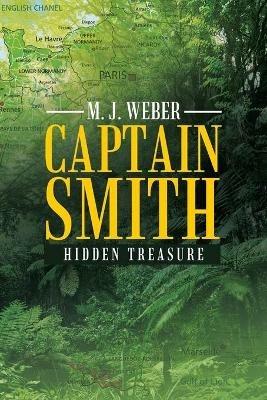 Captain Smith: Hidden Treasure - M J Weber - cover