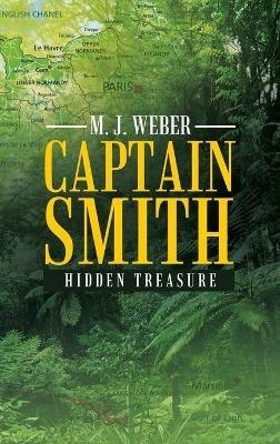 Captain Smith: Hidden Treasure - M J Weber - cover