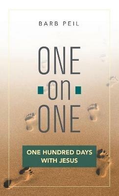 One-On-One: One Hundred Days with Jesus - Barb Peil - cover