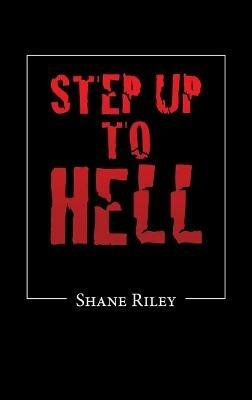 Step up to Hell - Shane Riley - cover