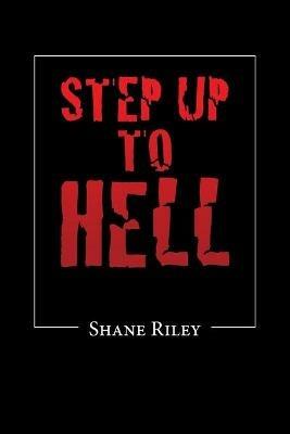 Step up to Hell - Shane Riley - cover