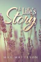 A Life's Story - Max Matteson - cover
