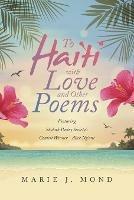 To Haiti with Love and Other Poems: Featuring Skylark Poetry Society's Contest Winner - Alick Ng'uni - Marie J Mond - cover