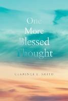 One More Blessed Thought - Clarence E Smith - cover