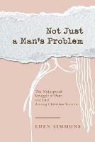 Not Just a Man's Problem: The Widespread Struggle of Porn and Lust Among Christian Women - Eden Simmons - cover