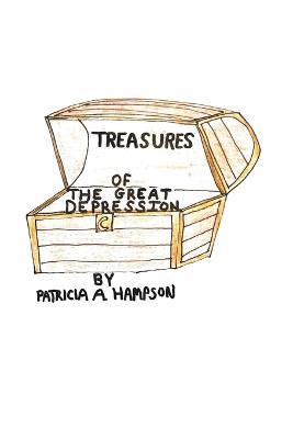 Treasures of the Great Depression - Patricia a Hampson - cover