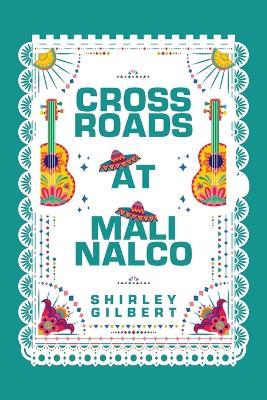 Crossroads at Malinalco - Shirley Gilbert - cover