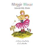 Maggie Mouse: Wonderfully Made