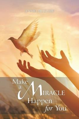 Make a Miracle Happen for You - Annie McGuire - cover