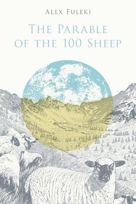 The Parable of the 100 Sheep - Alex Fuleki - cover