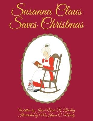 Susanna Claus Saves Christmas - Jean-Marie R Bralley - cover