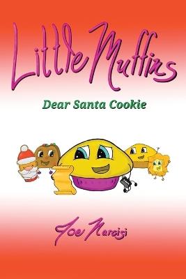Little Muffins: Dear Santa Cookie - Joe Narcisi - cover