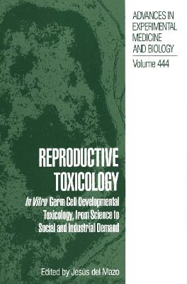 Reproductive Toxicology: In Vitro Germ Cell Developmental Toxicology, from Science to Social and Industrial Demand - cover