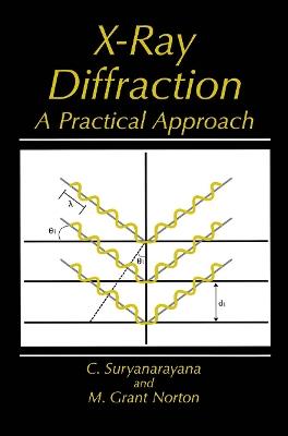X-Ray Diffraction: A Practical Approach - C. Suryanarayana,M. Grant Norton - cover