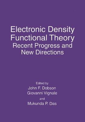 Electronic Density Functional Theory: Recent Progress and New Directions - cover