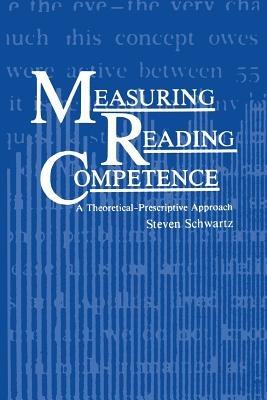 Measuring Reading Competence: A Theoretical-Prescriptive Approach - S. Schwartz - cover