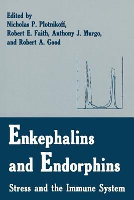 Enkephalins and Endorphins: Stress and the Immune System - cover