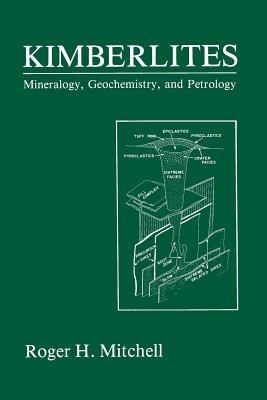 Kimberlites: Mineralogy, Geochemistry, and Petrology - Roger H. Mitchell - cover