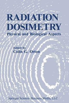 Radiation Dosimetry: Physical and Biological Aspects - cover