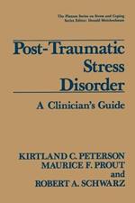Post-Traumatic Stress Disorder: A Clinician’s Guide
