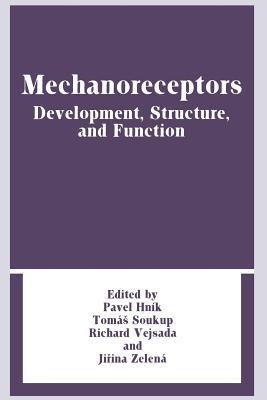 Mechanoreceptors: Development, Structure, and Function - Pavel Hnik,Tomas Soukup,Richard Vejsada - cover