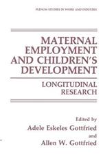 Maternal Employment and Children’s Development: Longitudinal Research