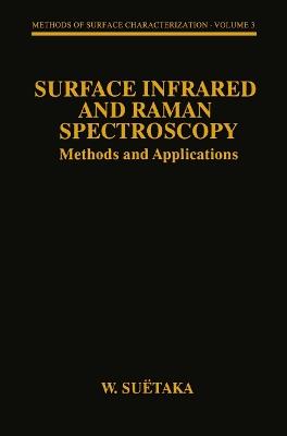Surface Infrared and Raman Spectroscopy: Methods and Applications - W. Suëtaka - cover