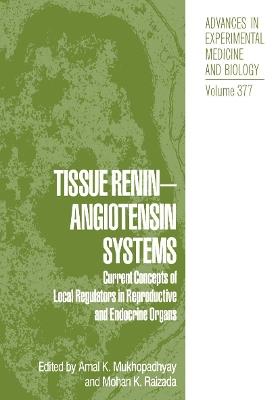 Tissue Renin-Angiotensin Systems: Current Concepts of Local Regulators in Reproductive and Endocrine Organs - cover