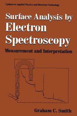 Surface Analysis by Electron Spectroscopy: Measurement and Interpretation - Graham C. Smith - cover