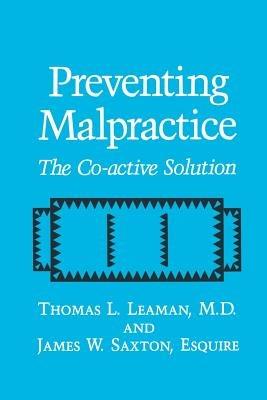 Preventing Malpractice: The Co-active Solution - T.L. Leaman,J.W. Saxton - cover