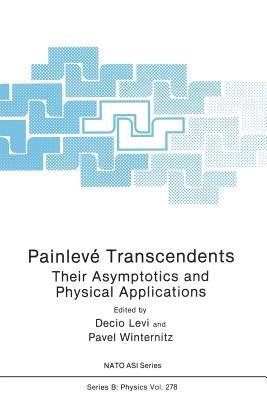 Painlevé Transcendents: Their Asymptotics and Physical Applications - cover