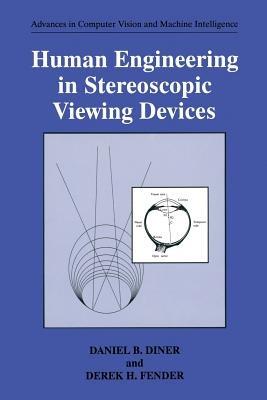 Human Engineering in Stereoscopic Viewing Devices - Daniel B. Diner,Derek H. Fender - cover