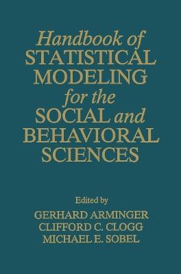 Handbook of Statistical Modeling for the Social and Behavioral Sciences - cover