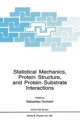 Statistical Mechanics, Protein Structure, and Protein Substrate Interactions - cover
