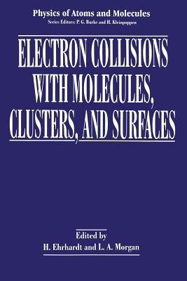 Electron Collisions with Molecules, Clusters, and Surfaces - cover