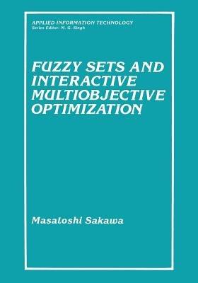 Fuzzy Sets and Interactive Multiobjective Optimization - Masatoshi Sakawa - cover
