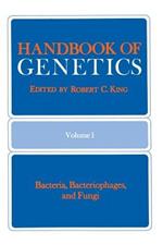 Handbook of Genetics: Volume 1 Bacteria, Bacteriophages, and Fungi