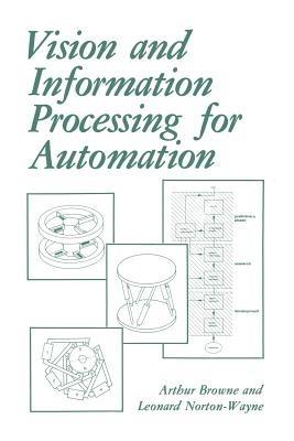 Vision and Information Processing for Automation - A. Browne,L. NortonWayne - cover