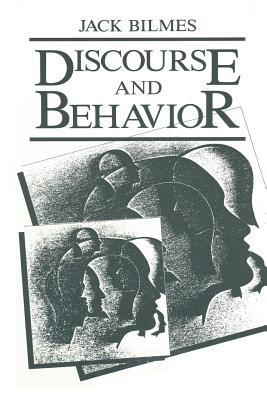 Discourse and Behavior - J. Bilmes - cover