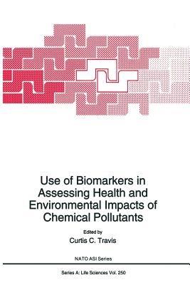 Use of Biomarkers in Assessing Health and Environmental Impacts of Chemical Pollutants - cover