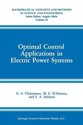 Optimal Control Applications in Electric Power Systems - G.S. Christensen,M.E. El-Hawary,S.A. Soliman - cover