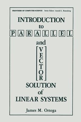 Introduction to Parallel and Vector Solution of Linear Systems - James M. Ortega - cover