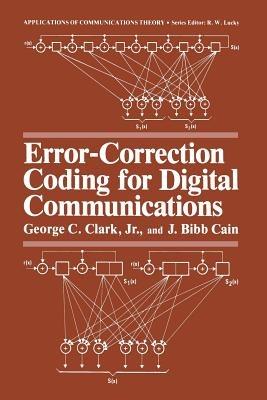 Error-Correction Coding for Digital Communications - George C. Clark Jr.,J. Bibb Cain - cover