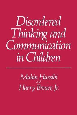 Disordered Thinking and Communication in Children - Mahin Hassibi - cover