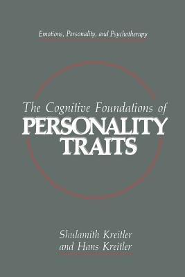 The Cognitive Foundations of Personality Traits - Shulamith Kreitler,Hans Kreitler - cover