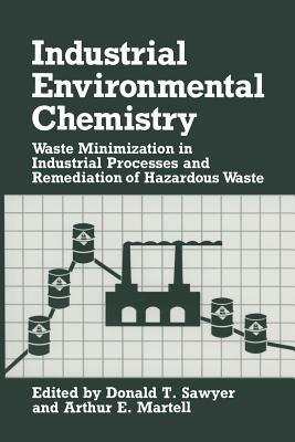 Industrial Environmental Chemistry: Waste Minimization in Industrial Processes and Remediation of Hazardous Waste - cover