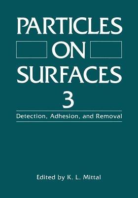 Particles on Surfaces 3: Detection, Adhesion, and Removal - cover