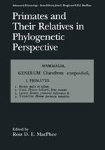 Primates and Their Relatives in Phylogenetic Perspective